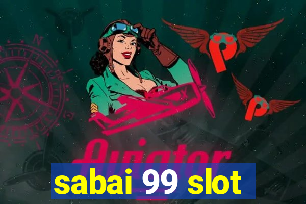 sabai 99 slot