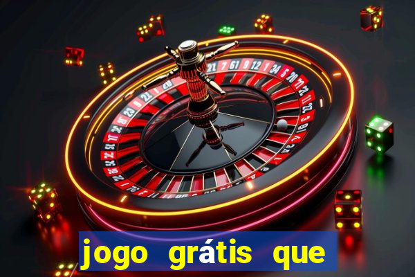 jogo grátis que ganha dinheiro de verdade