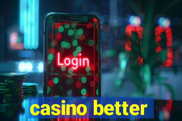 casino better