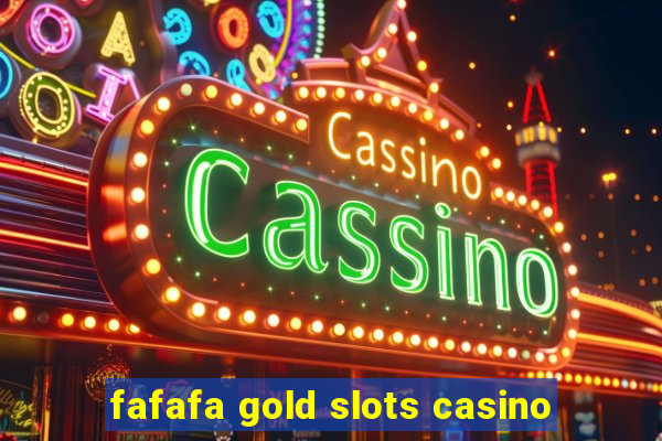 fafafa gold slots casino