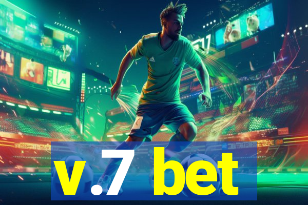 v.7 bet