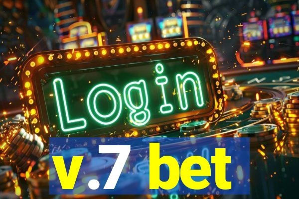 v.7 bet