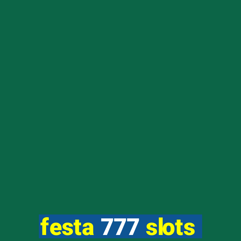 festa 777 slots