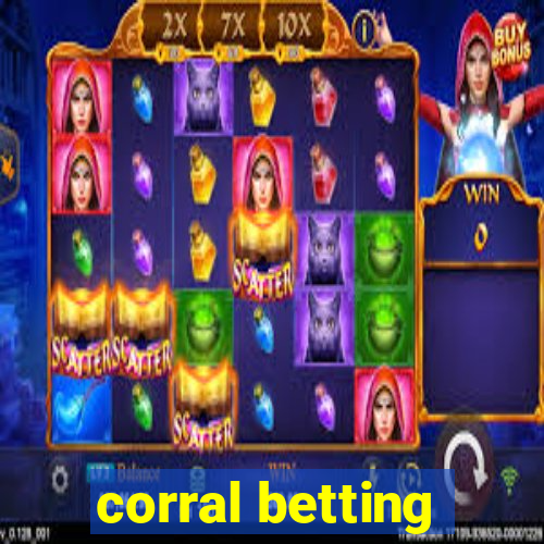 corral betting