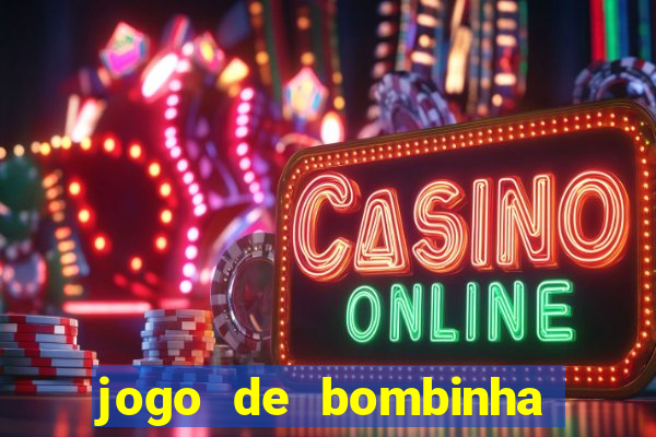 jogo de bombinha que ganha dinheiro