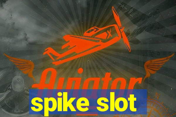 spike slot