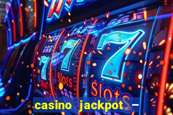 casino jackpot – slot machine