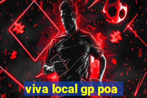 viva local gp poa