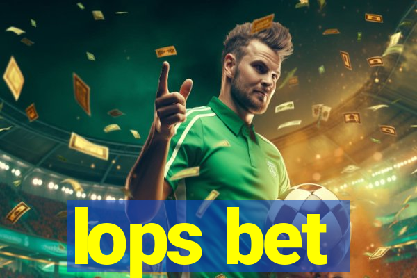 lops bet