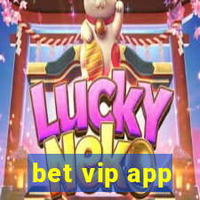 bet vip app