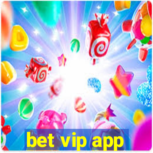 bet vip app