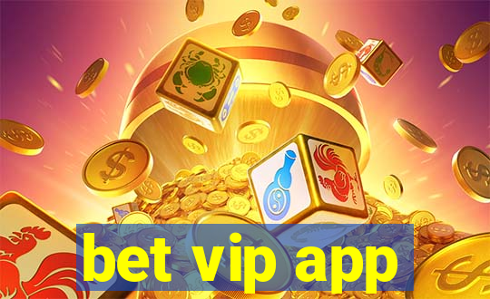 bet vip app