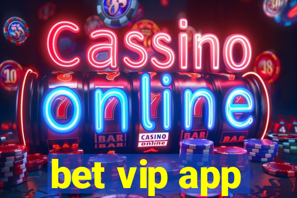 bet vip app