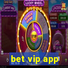 bet vip app