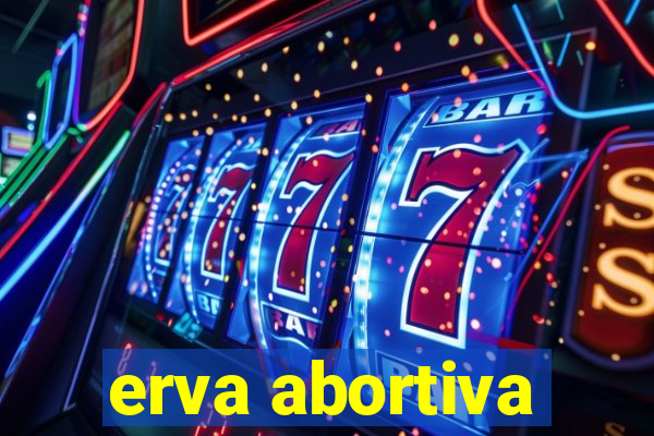 erva abortiva