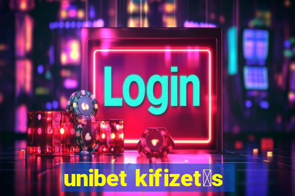 unibet kifizet茅s