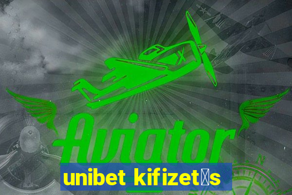 unibet kifizet茅s