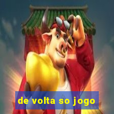 de volta so jogo