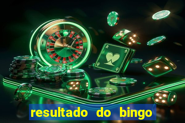 resultado do bingo de ontem