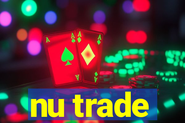 nu trade