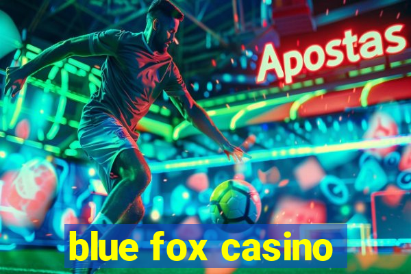 blue fox casino