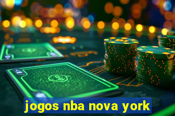 jogos nba nova york