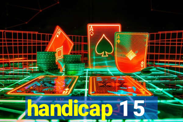 handicap 1 5