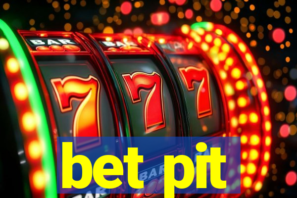 bet pit