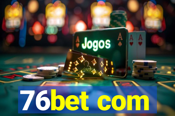 76bet com