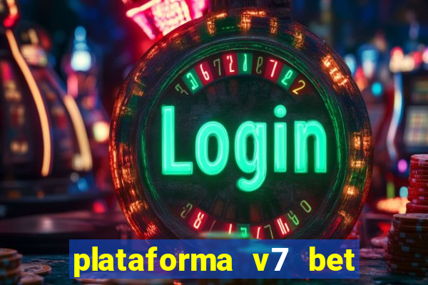 plataforma v7 bet é confiável