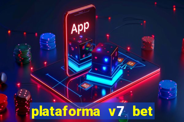 plataforma v7 bet é confiável