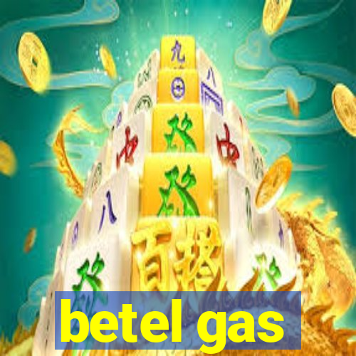 betel gas