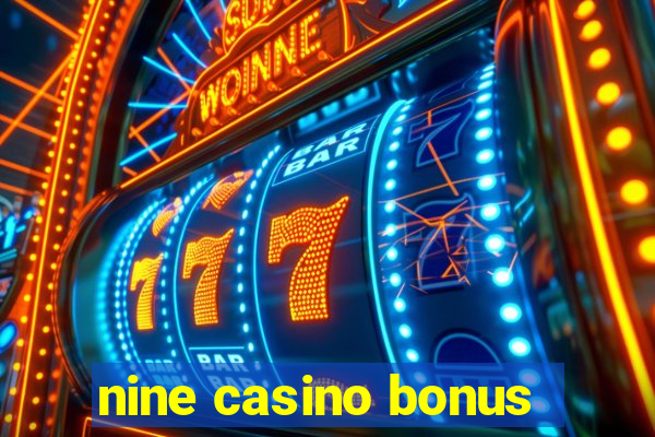 nine casino bonus