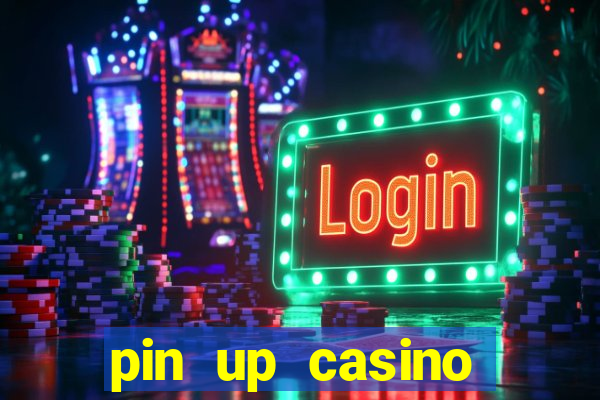 pin up casino bonus code