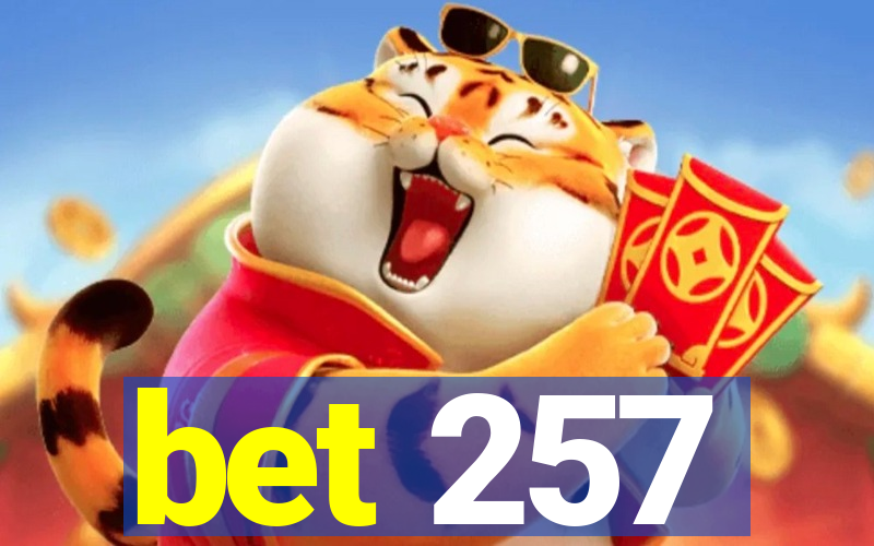 bet 257