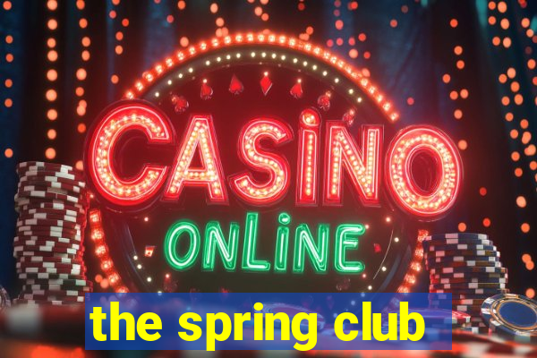 the spring club