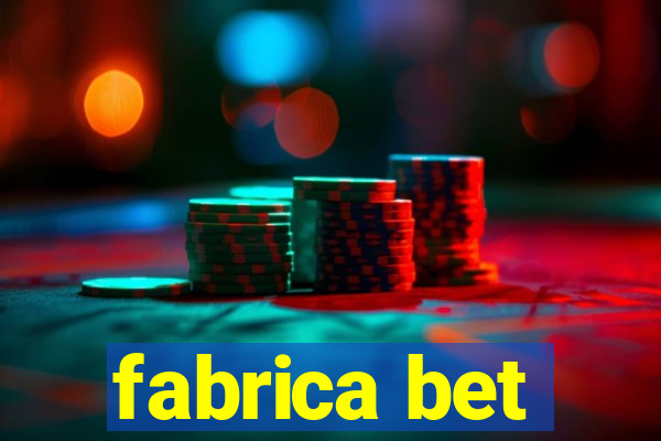 fabrica bet