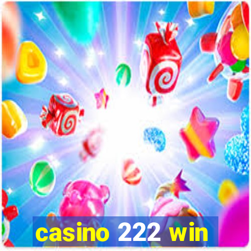 casino 222 win