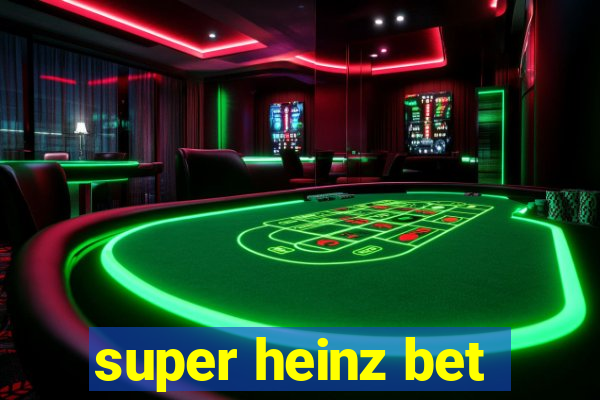 super heinz bet