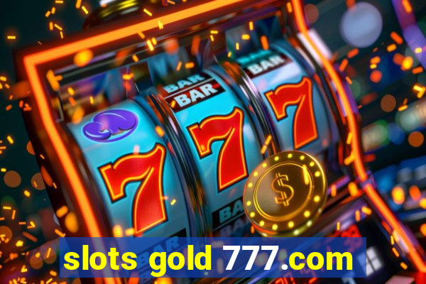 slots gold 777.com