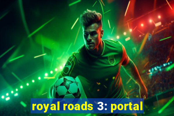 royal roads 3: portal