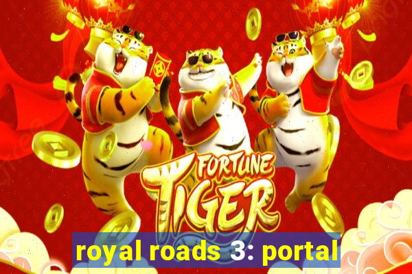 royal roads 3: portal