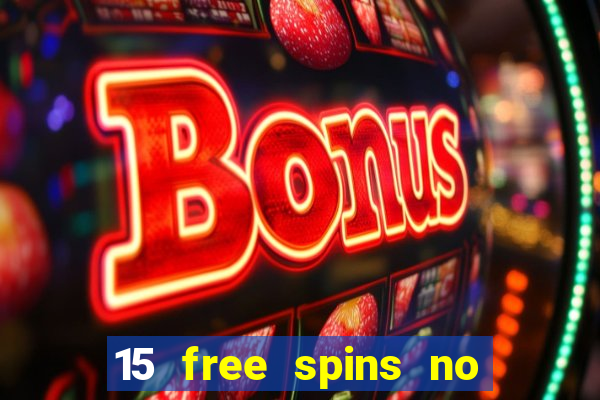 15 free spins no deposit casino