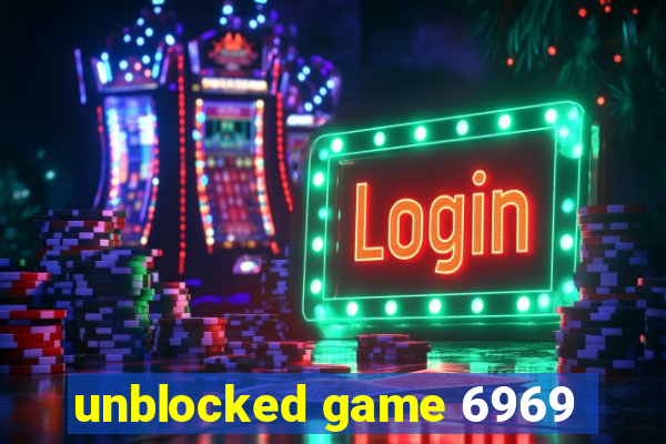 unblocked game 6969