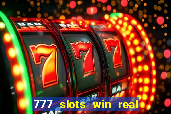 777 slots win real money india