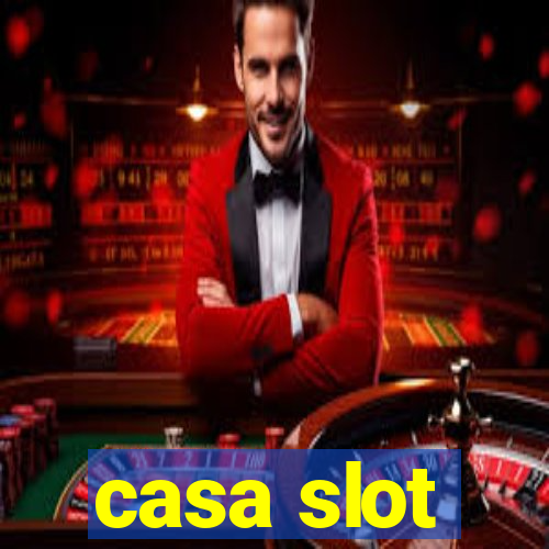 casa slot