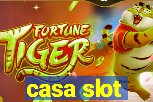 casa slot