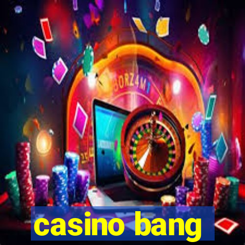 casino bang