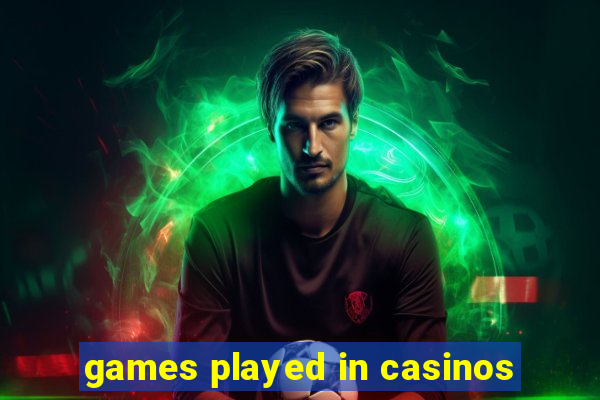 games played in casinos