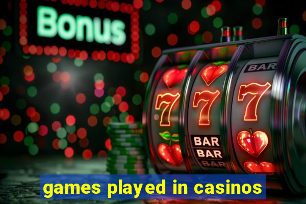 games played in casinos